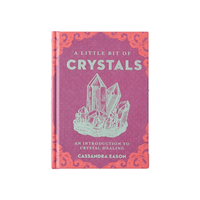 Little Bit of Crystals: An Introduction to Crystal Healing (Little Bit Series)