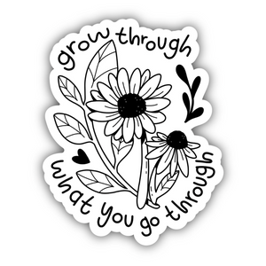 Sticker | Grow Through What You Go Through