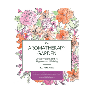 Paperback Book The Aromatherapy Garden growing fragrant plants for happiness and well-being by Kathy Keville. Timber Press