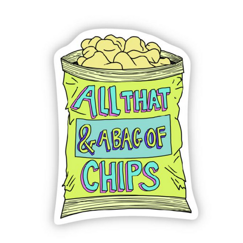 Sticker | All That and A Bag of Chips