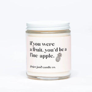 ginger june candle co conversation collection if you were a fruit, you'd be a fine apple. at shop reap and sow
