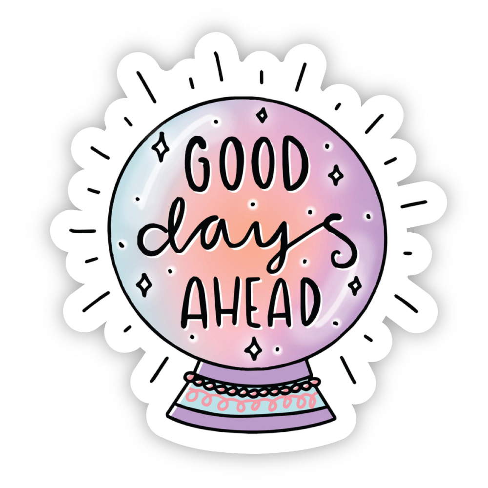 Sticker | Good Days Ahead