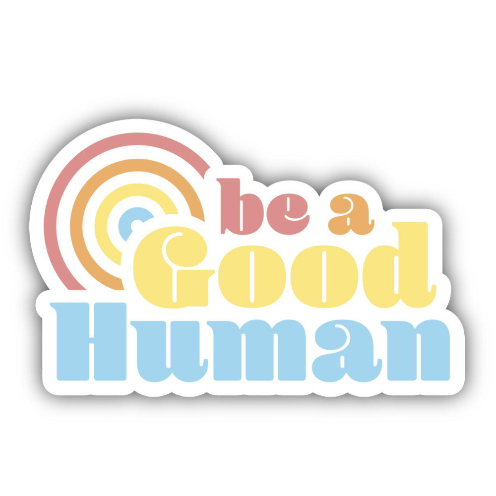 Sticker | Rainbow Be A Good Human Positivity