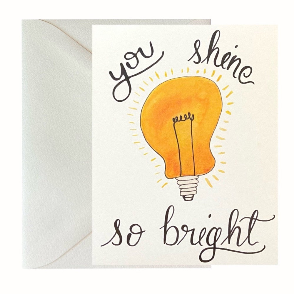 You Shine So Bright Greeting Card